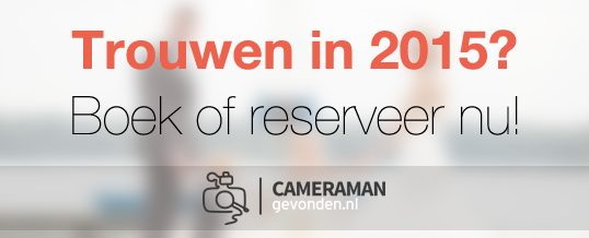 Trouwen in 2015? Boek of reserveer nu!